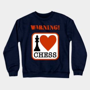 "Warning! I love chess" funny slogan t-shirt design! Crewneck Sweatshirt